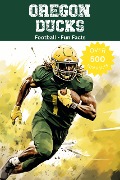 Cover-Bild zum Titel 'Oregon Ducks Football Fun Facts' von 'Trivia Ape'