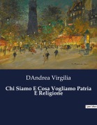 Cover-Bild zum Titel 'Chi Siamo E Cosa Vogliamo Patria E Religione' von 'Dandrea Virgilia'