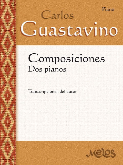 Composiciones : dos pianos Carlos A. Guastavino - Carlos A. Guastavino