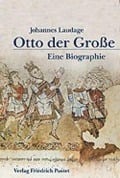 Otto der Große (912 - 973) - Johannes Laudage