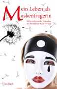 Cover-Bild zum Titel 'Mein Leben als Maskenträgerin' von 'Lea Bach'