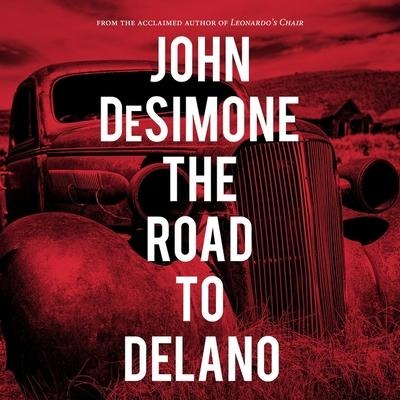 The Road to Delano Lib/E - John Desimone