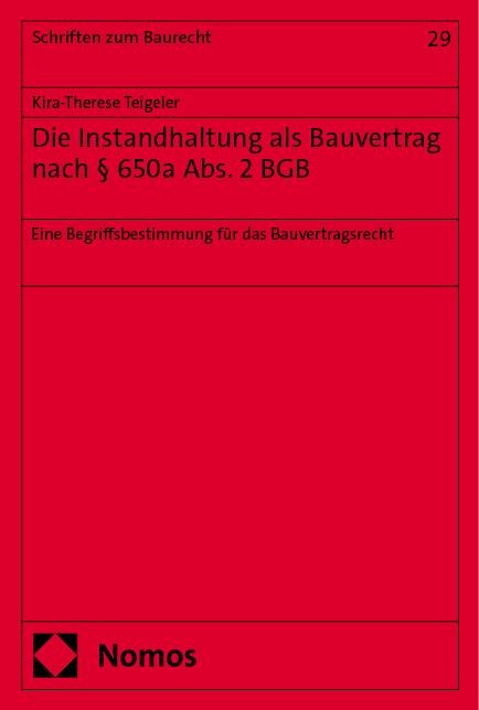 Die Instandhaltung als Bauvertrag nach § 650a Abs. 2 BGB - Kira-Therese Teigeler