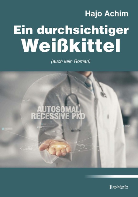 Ein durchsichtiger Weißkittel - Achim Hajo