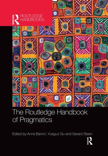 The Routledge Handbook of Pragmatics - 