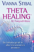 Theta Healing für Fortgeschrittene - Vianna Stibal