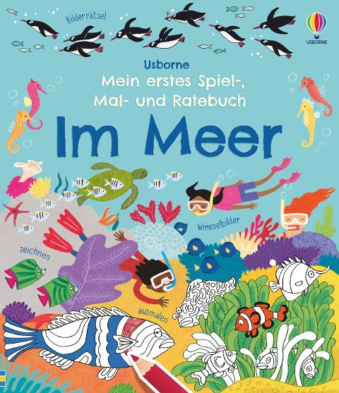 Gilpin, R: Mein erstes Spiel-, Mal- und Ratebuch: Im Meer - Rebecca Gilpin