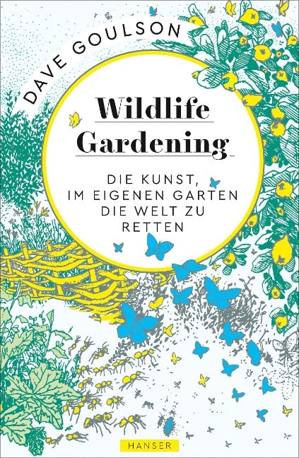 Wildlife Gardening - Dave Goulson