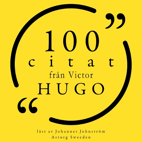 100 citat från Victor Hugo - Victor Hugo