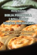 Cover-Bild zum Titel 'BIBLIA PINWHEELA I ROLL-UPÓW KSI¿¿KA KUCHARSKA' von 'Maciej Kowalski'