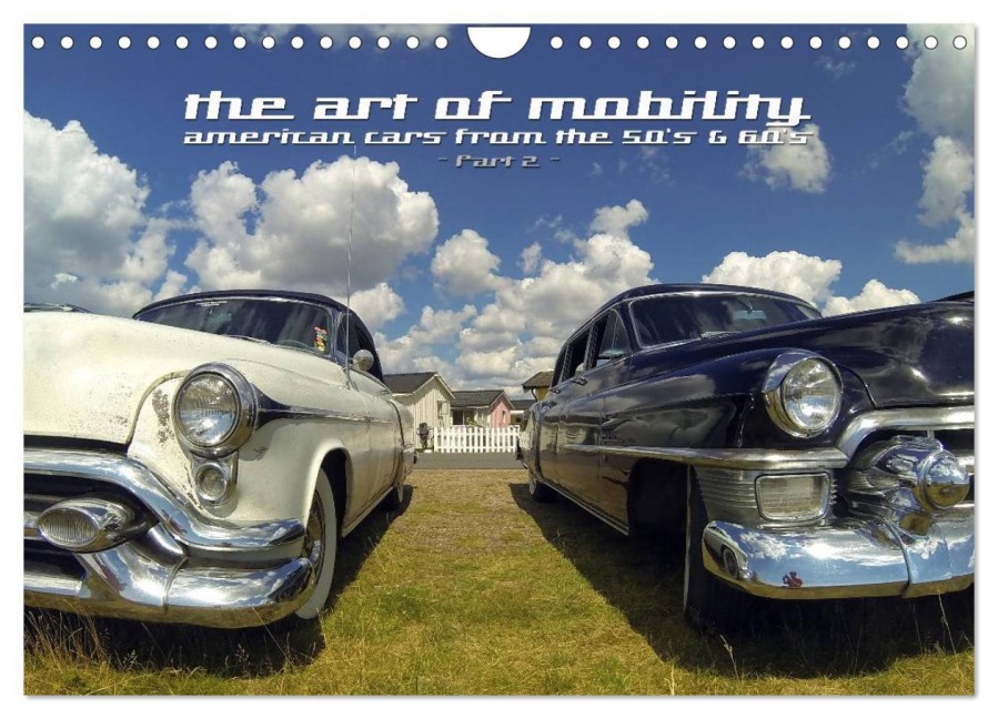 The art of mobility - american cars from the 50s & 60s (Part 2) (Wandkalender 2026 DIN A4 quer), CALVENDO Monatskalender - Andreas Hebbel-Seeger