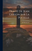 Cover-Bild zum Titel 'Traité De Jean Gerson Sur La Pucelle' von 'Monnoyeur J. S.'