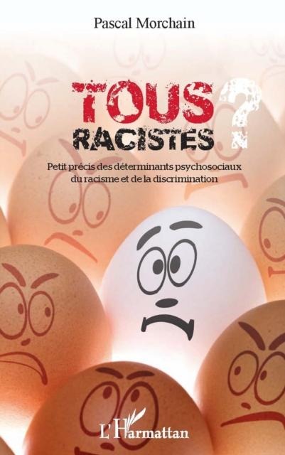 Tous racistes ? - Pascal Morchain