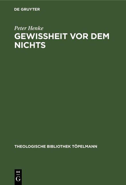 Gewissheit vor dem Nichts - Peter Henke