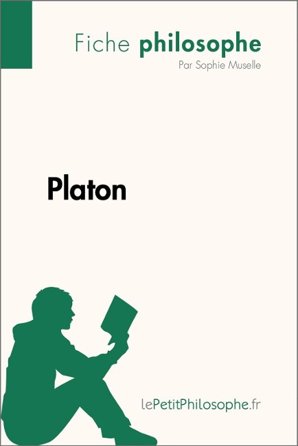 Platon (Fiche philosophe) - Sophie Muselle, Lepetitphilosophe