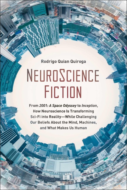 Neuroscience Fiction - Rodrigo Quian Quiroga