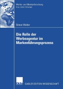 Cover-Bild zum Titel 'Die Rolle der Werbeagentur im Markenführungsprozess' von 'Simon Walter'
