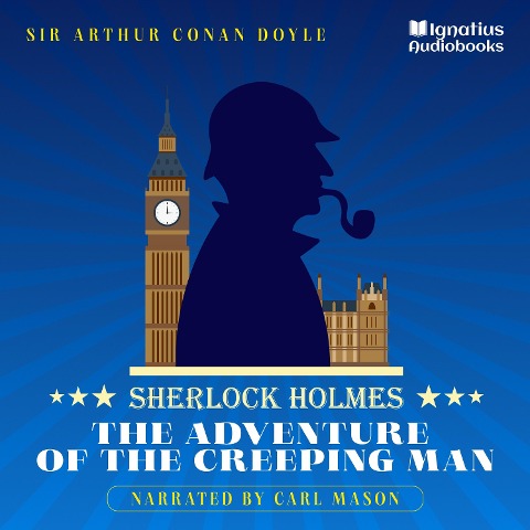 The Adventure of the Creeping Man - Arthur Conan Doyle