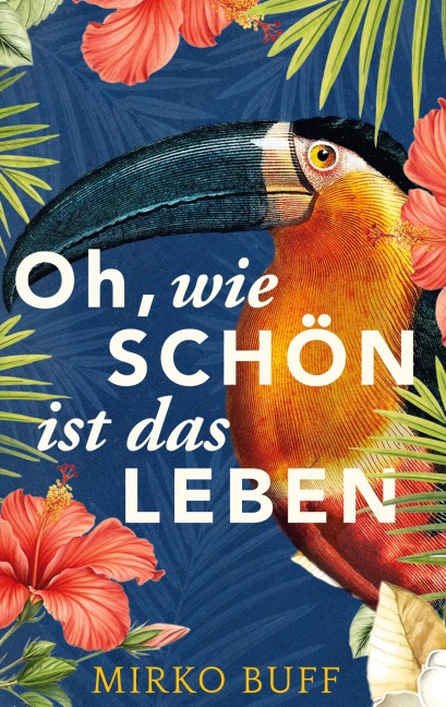 Oh, wie schön ist das Leben - Mirko Buff
