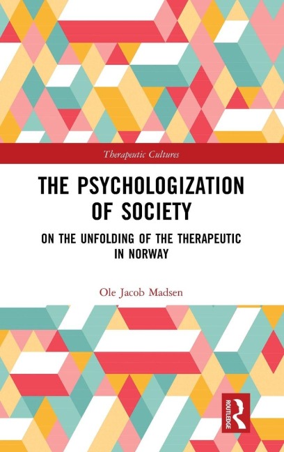 The Psychologization of Society - Ole Jacob Madsen