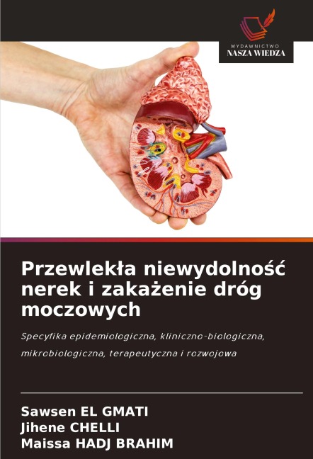 Przewlek¿a niewydolno¿¿ nerek i zaka¿enie dróg moczowych - Sawsen El Gmati, Jihene Chelli, Maissa Hadj Brahim