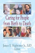 Cover-Bild zum Titel 'Caring for People from Birth to Death' von 'James E Hightower Jr'