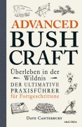 Cover-Bild zum Titel 'Advanced Bushcraft. Überleben in der Wildnis: Der ultimative Praxisführer für Fortgeschrittene' von 'Dave Canterbury'