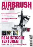 Cover-Bild zum Titel 'Airbrush Step by Step 76' von 'Ralph-Torsten Kolmer, Sebastian Arenas, Benjamin Zikoll, Alicia Rios Cueva, Holger Schmidt'