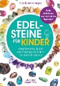 Edelsteine für Kinder - Ulla Rosenberger