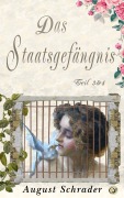 Das Staatsgefängnis / Teil 3 & 4 - August Schrader