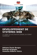 Cover-Bild zum Titel 'DÉVELOPPEMENT DE SYSTÈMES WEB' von 'Adriana Paula Borges, Rodrigo Brigagão, Vanessa Ribeiro Vieira'