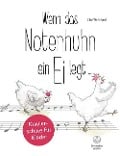 Wenn das Notenhuhn ein Ei legt ... -Klavierschule für Kinder- - Eike Wernhard