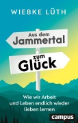 Cover-Bild zum Titel 'Aus dem Jammertal zum Glück' von 'Wiebke Lüth'