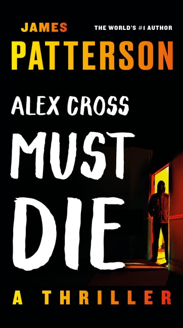 Alex Cross Must Die - James Patterson