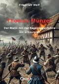 Cover-Bild zum Titel 'Thomas Münzer, der Mann mit der Regenbogenfahne' von 'Friedrich Wolf'