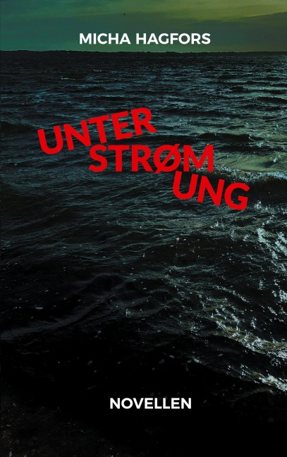 Unterstrømung - Micha Hagfors