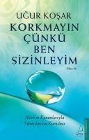 Korkmayin Cünkü Ben Sizinleyim - Ugur Kosar