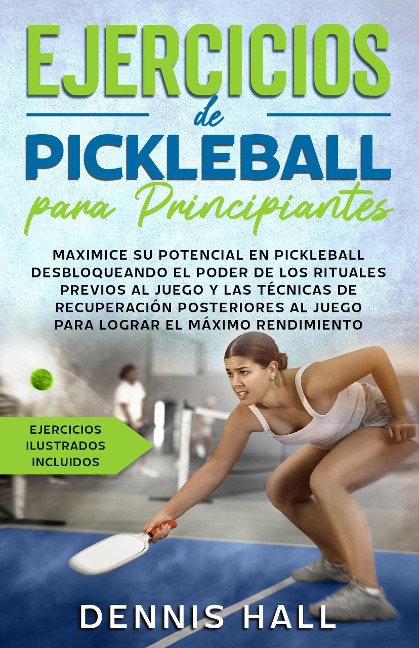 Ejercicios de Pickleball para principiantes - Dennis Hall