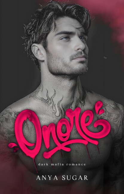 Onore: Eine Dark Mafia Romance (Deutsche Ausgabe) - Anya Sugar