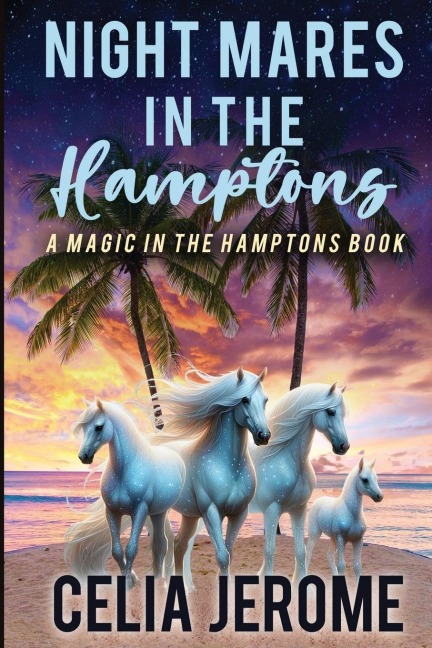 Night Mares in the Hamptons - Celia Jerome