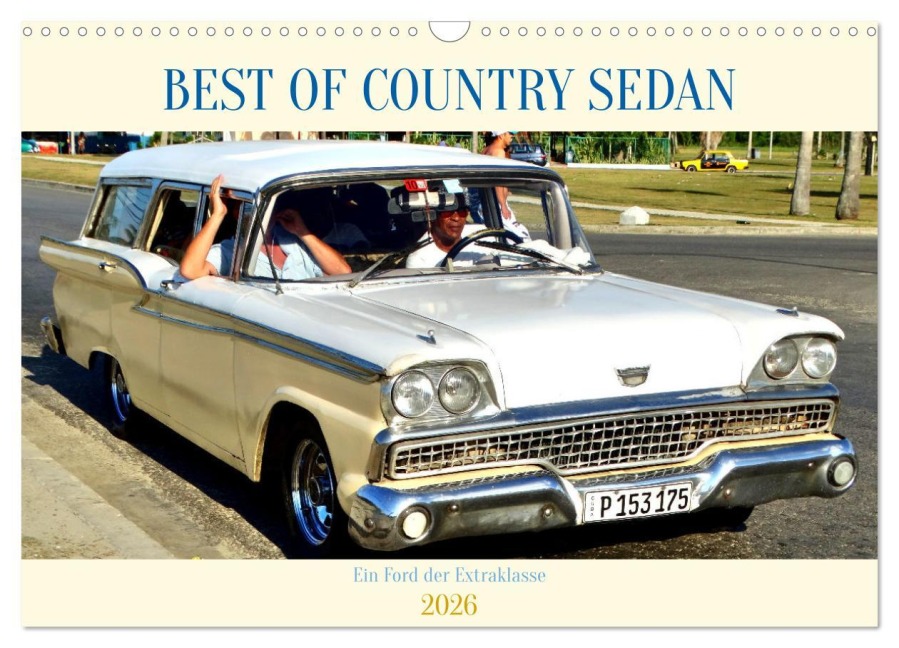 BEST OF COUNTRY SEDAN - Ein Ford der Extraklasse (Wandkalender 2026 DIN A3 quer), CALVENDO Monatskalender - Henning von Löwis of Menar