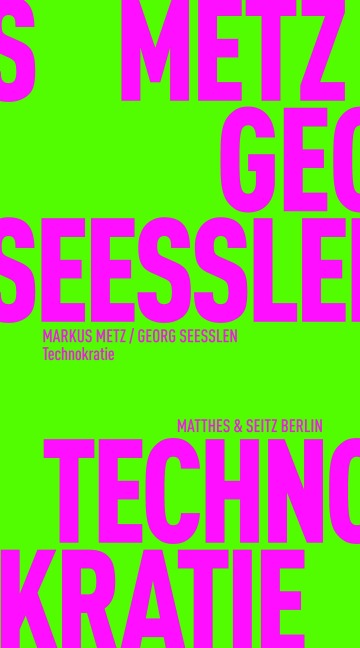 Technokratie - Georg Seeßlen, Markus Metz