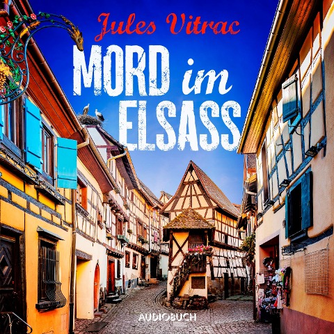 Mord im Elsass - Kreydenweiss und Bato ermitteln - Jules Vitrac