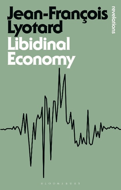 Libidinal Economy - Jean-Francois Lyotard