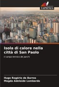 Cover-Bild zum Titel 'Isola di calore nella città di San Paolo' von 'Hugo Rogério de Barros, Magda Adelaide Lombardo'