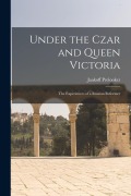 Cover-Bild zum Titel 'Under the Czar and Queen Victoria: the Experiences of a Russian Reformer' von 'Jaakoff Prelooker'