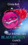 Cover-Bild zum Titel 'Das Rätsel des blaugrünen Gangs' von 'Cinzia Buß'