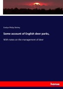 Cover-Bild zum Titel 'Some account of English deer parks,' von 'Evelyn Philip Shirley'
