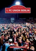 Cover-Bild zum Titel '1. FC Union Berlin' von 'Gerald Karpa, Tino Czerwinski'