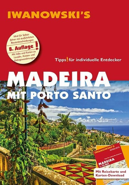 Madeira mit Porto Santo - Reiseführer von Iwanowski - Leonie Senne, Volker Alsen
